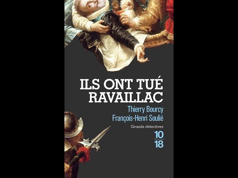 Thierry Bourcy & François-Henri Soulié - Ils ont tué Ravaillac
