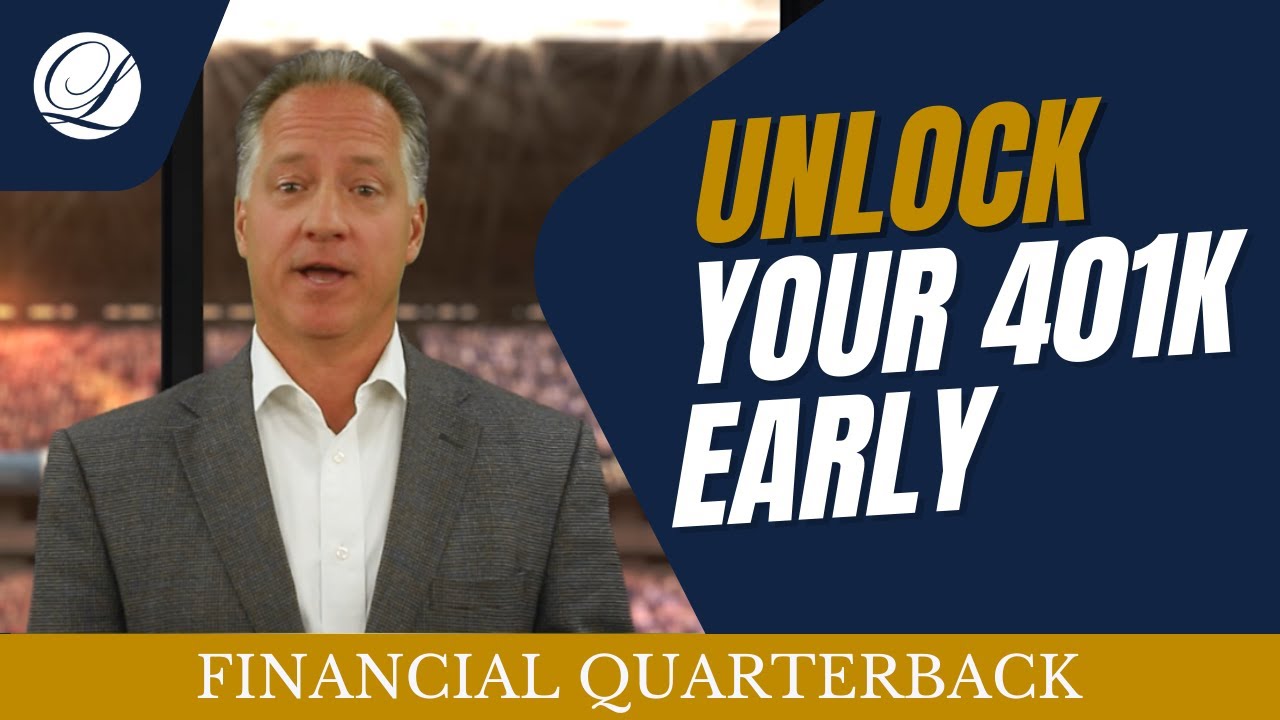 Financial Quarterback – Access Your Retirement Money Early and Avoid the Penalties