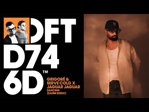 Grigoré & Serve Cold x JAGUAR JAGUAR - Dancing (Samm Remix)