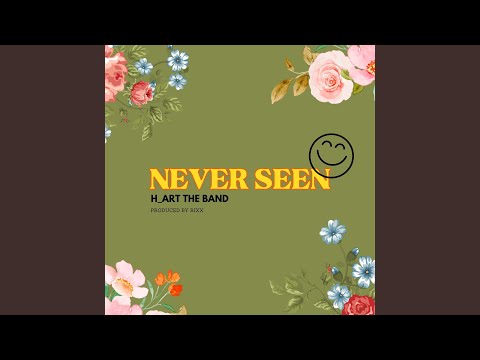 NEVER SEEN