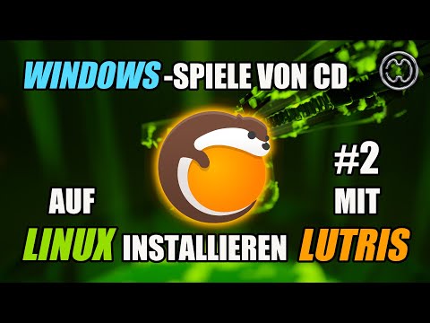 🐧LINUX EINBLICKE🐧 | 2 •  WINDOWS SPIELE VON CD AUF LINUX INSTALLIEREN MIT 'LUTRIS'. [GER]