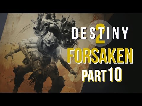 Destiny 2 - Forsaken - Gameplay Walkthrough Part 10 - The Machinist - Elykris