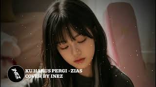 Download lagu Ku Harus Pergi – Zias (Cover by Ineztsha) mp3 Download lagu Ku Harus Pergi – Zias (Cover by Ineztsha) mp3