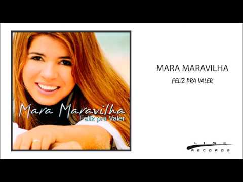 Mara Maravilha - Feliz Pra Valer (Out Here On My Ow)
