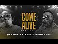 Come Alive Gabriel Eziashi X Henrisoul