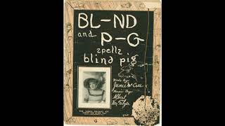 BL-ND and P-G Spells Blind Pig (1908)