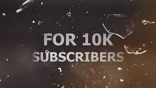THANK YOU FOR 10K SUBSCRIBERS !!