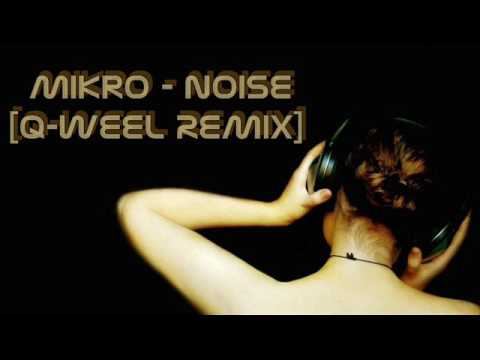 Mikro - Noise [Q-weel REMIX]