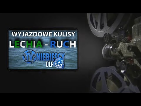 WYJAZDOWE KULISY: Lechia Gdańsk 2-0 Ruch (09.04.2016 r.)
