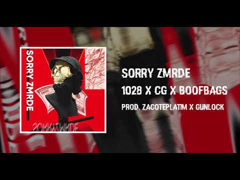 1028 x CG x BOOFBAGS - SORRY ZMRDE (prod. ZACOTEPLATIM x GUNLOCK)