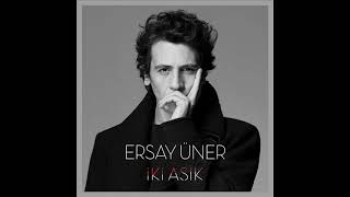 Ersay Üner - İki Aşık
