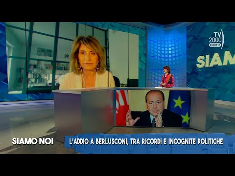 Siamo Noi (TV2000) - L'addio a Berlusconi, tra ricordi e incognite politiche