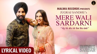 Mere Wali Sardarni (Lyrical Video) Jugraj Sandhu | Neha Malik | Guri | Latest Punjabi Songs 2019