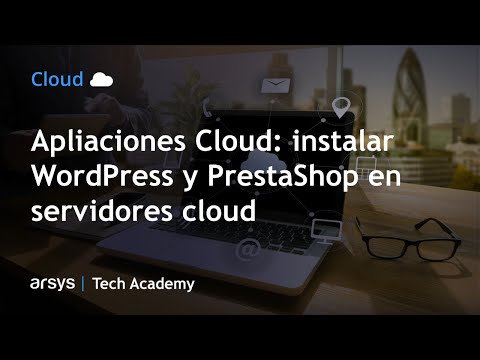Webinar: Aplicaciones Cloud: Instalar WordPress y Prestashop en servidores cloud