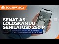 Lawan China Senat AS Loloskan UU Senilai USD 250 M