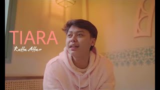 Download lagu Raffa Affar - Tiara |Lirik mp3