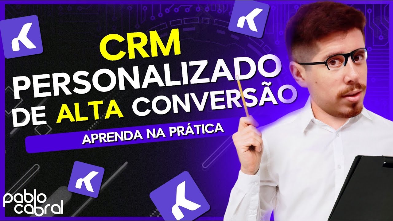 CRM PERSONALIZADO DE ALTA CONVERSÃO (APRENDA NA PRÁTICA - KOMMO) KOMMO 2023
