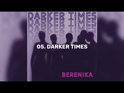 Berenika - Darker Times (Lyric Video)