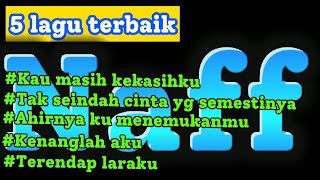 Download lagu Daftar 5 lagu terbaik Naff mp3 Download lagu Daftar 5 lagu terbaik Naff mp3