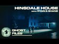 The Haunting of The Hinsdale House • Ghost Files