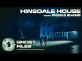 The Haunting Of The Hinsdale House Ghost Files