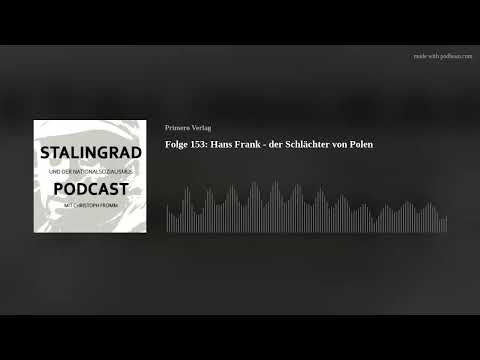 Folge 153: Hans Frank - der Schlächter von Polen