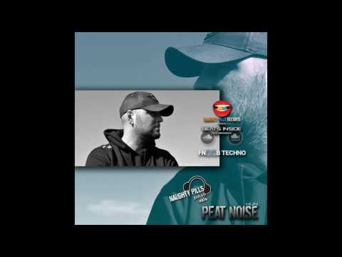 PEAT NOISE - NAUGHTY PILLS Podcast #076 @ FNOOB TECHNO RADIO (24.APR.2017)