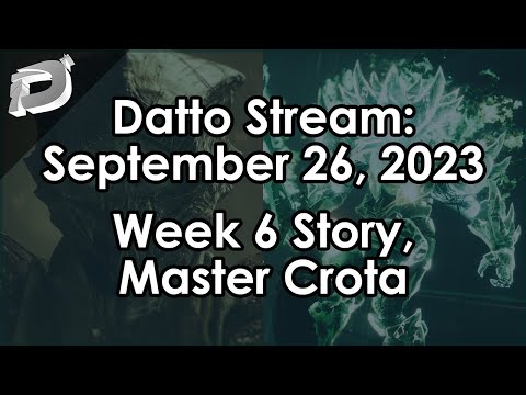 Datto Stream: Week 6 Story, Master Crota and Checkmate PvP - September 26, 2023