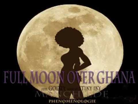 Manchilde: 'Full Moon Over Ghana' : f. Godzy p. Stiky Iky (Accra, Ghana)