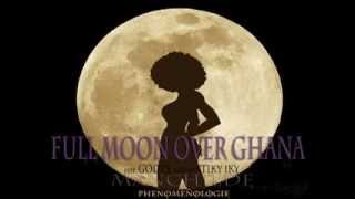Manchilde: 'Full Moon Over Ghana' : f. Godzy p. Stiky Iky (Accra, Ghana)
