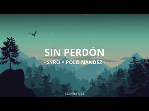 🎵SYRO × Polo Nandez - Sin Perdón (Letra)🎵