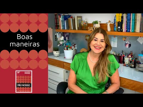 Boas maneiras| Maristela Santos - Pão Nosso #30