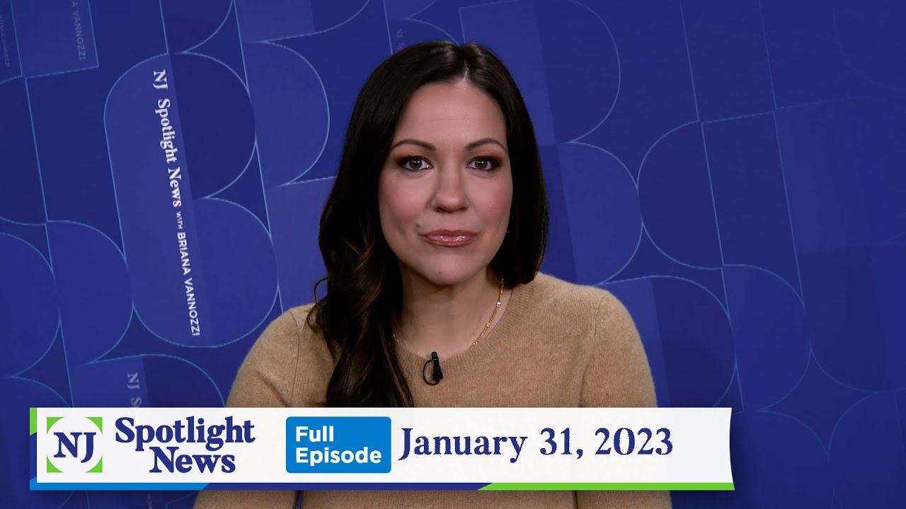 NJ Spotlight News: January 31, 2023
