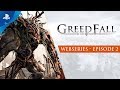 GreedFall | Webseries Ep2 - Forging an Adventure | PS4