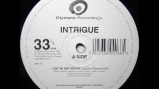 Intrigue - Got To Get Movin' (original mix)