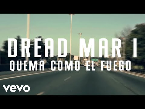 Dread Mar I - Quema Como el Fuego (Lyric Video)