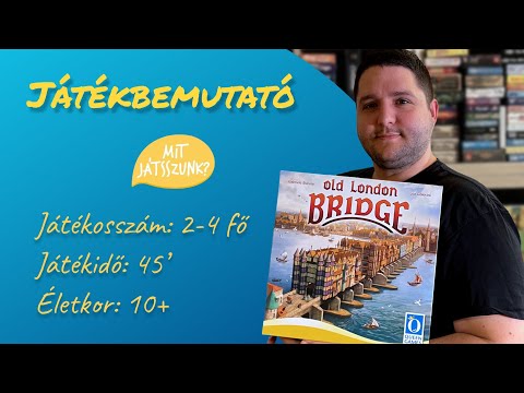 Old London Bridge Játékbemutató - Mit Játsszunk?