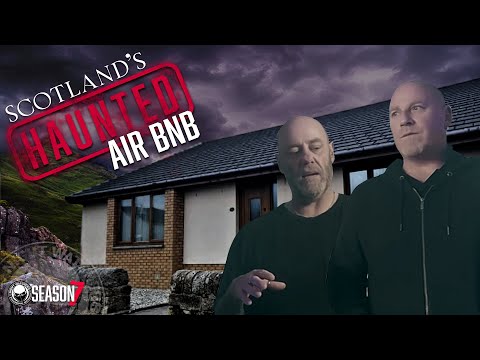 SCOTLAND'S HAUNTED AIR BNB (S7 Ep6) : Night Watchers Paranormal