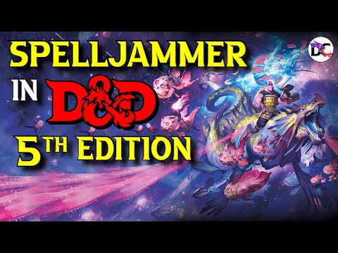 What is Spelljammer? D&D Adventures in Space | Spelljammer 5e Explained