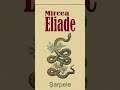 Rezumatu Nuvelei Sarpele De Mircea Eliade