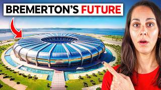 Bremerton’s Biggest Megaprojects (Crazy Changes Coming!)