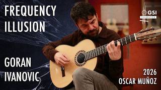 Goran Ivanovic performs his composition "Frequency Illusion" on a 2026 Oscar Munoz classical guitar