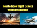 How to book flight tickets without surname