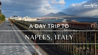 Naples Day Trip - Things to see and do!
