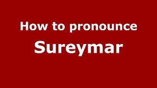 How to pronounce Sureymar