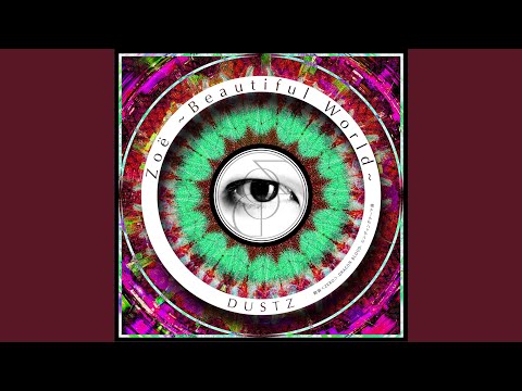 Zoë ~BeautifulWorld~