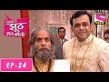 Sajan Re Jhoot Mat Bolo सजन रे झूठ मत बोलो Episode 24 14th July 2016