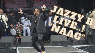 JAZZY B | LIVE | &quot;NAAG&quot; | SOUTHALL MELA MAY 2022 - 4K