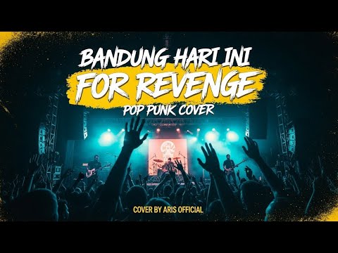 Bandung Hari Ini - For Revenge | Pop Punk Cover By Aris Official