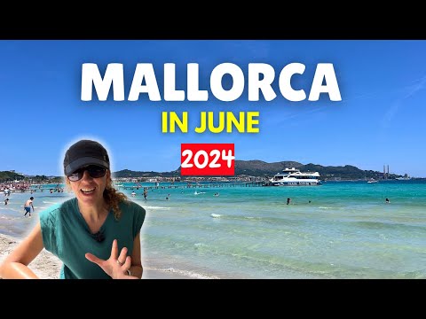 Visiting Mallorca in June 2024: WHAT TO EXPECT